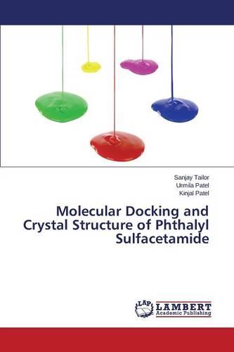 Molecular Docking and Crystal Structure of Phthalyl Sulfacetamide