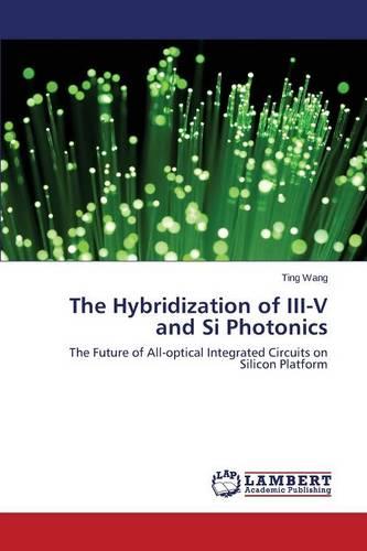 The Hybridization of III-V and Si Photonics