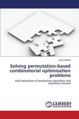 Solving Permutation-Based Combinatorial Optimisation Problems