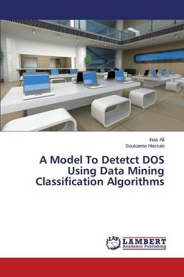A Model to Detetct DOS Using Data Mining Classification Algorithms