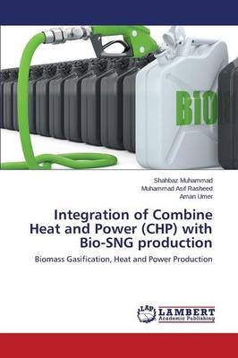Integration of Combine Heat and Power (Chp) with Bio-Sng Production