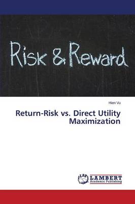 Return-Risk vs. Direct Utility Maximization