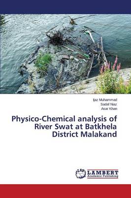 Physico-Chemical Analysis of River Swat at Batkhela District Malakand