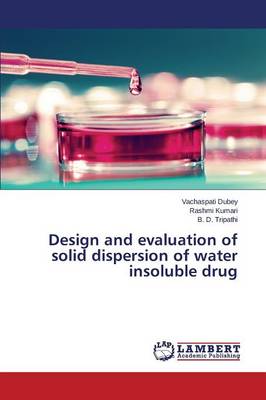 Design and Evaluation of Solid Dispersion of Water Insoluble Drug