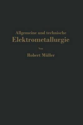 Allgemeine und technische Elektrometallurgie