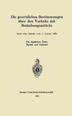 Die gesetzlichen Bestimmungen über den Verkehr mit Betäubungsmitteln