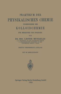 Praktikum der Physikalischen Chemie insbesondere der Kolloidchemie für Mediziner und Biologen