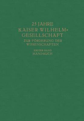 25 Jahre Kaiser Wilhelm-Gesellschaft zur Förderung der Wissenschaften