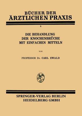 Die Behandlung der Knochenbrüche mit Einfachen Mitteln