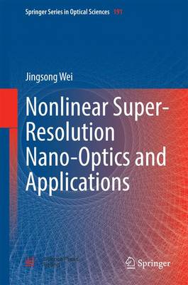 Nonlinear Super-Resolution Nano-Optics and Applications