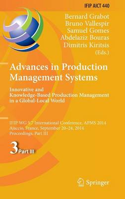 Advances in Production Management Systems: Innovative and Knowledge-Based Production Management in a Global-Local World