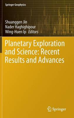 Planetary Exploration and Science: Recent Results and Advances