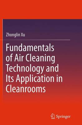 Fundamentals of Air Cleaning Technology and Its Application in Cleanrooms
