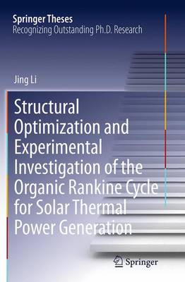 Structural Optimization and Experimental Investigation of the Organic Rankine Cycle for Solar Thermal Power Generation