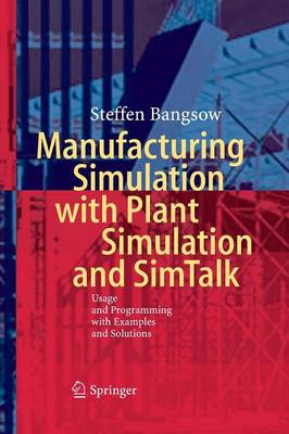 Manufacturing Simulation with Plant Simulation and Simtalk