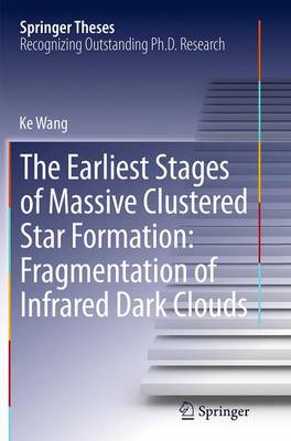 The Earliest Stages of Massive Clustered Star Formation: Fragmentation of Infrared Dark Clouds