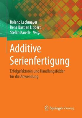 Additive Serienfertigung