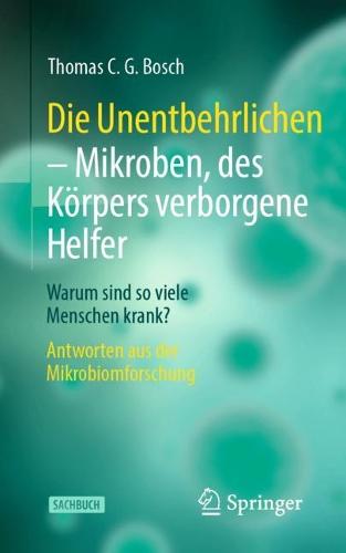 Die Unentbehrlichen – Mikroben, des Körpers verborgene Helfer