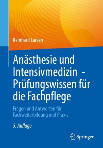 Anästhesie und Intensivmedizin - Prüfungswissen für die Fachpflege