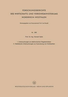 I. Untersuchungen an elektronischen Regelantrieben II. Statistische Untersuchungen zur Ausnutzung von Drehbänken