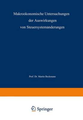 Makroökonomische Untersuchungen der Auswirkungen von Steuersystemänderungen