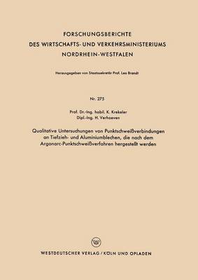 Qualitative Untersuchungen von Punktschweißverbindungen an Tiefzieh- und Aluminiumblechen, die nach dem Argonarc-Punktschweißverfahren hergestellt werden