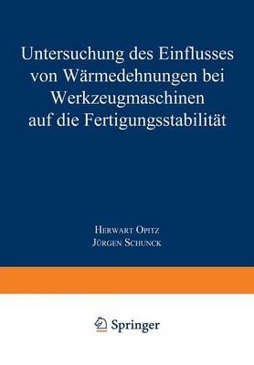 Untersuchung des Einflusses von Warmedehnungen bei Werkzeugmaschinen auf die Fertigungsstabilitat