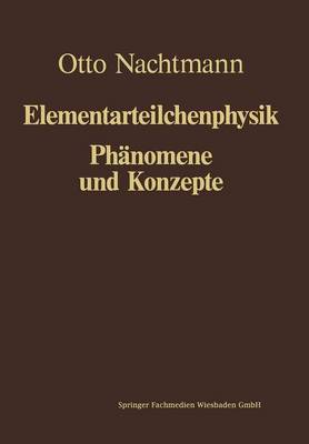 Phänomene und Konzepte der Elementarteilchenphysik