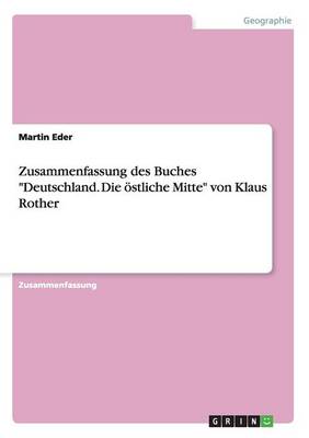 Zusammenfassung Des Buches "Deutschland. Die Ostliche Mitte" Von Klaus Rother