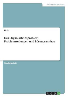 Das Organisationsproblem. Problemstellungen Und L sungsans tze