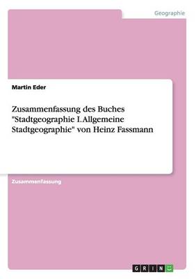 Zusammenfassung Des Buches "Stadtgeographie I. Allgemeine Stadtgeographie" Von Heinz Fassmann