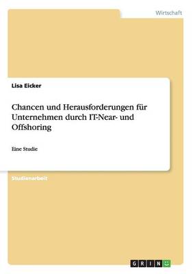 Chancen Und Herausforderungen F r Unternehmen Durch It-Near- Und Offshoring