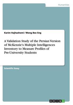 A Validation Study of the Persian Version of McKenzie's Multiple Intelligences Inventory to Measure Profiles of Pre-University Students