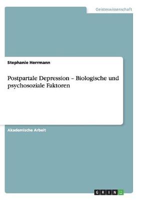 Postpartale Depression - Biologische Und Psychosoziale Faktoren
