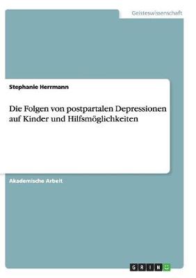 Die Folgen Von Postpartalen Depressionen Auf Kinder Und Hilfsm glichkeiten