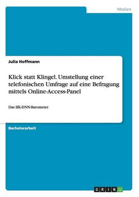 Klick Statt Klingel. Umstellung Einer Telefonischen Umfrage Auf Eine Befragung Mittels Online-Access-Panel