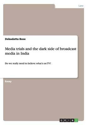 Media Trials and the Dark Side of Broadcast Media in India