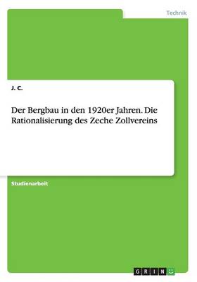 Der Bergbau in Den 1920er Jahren. Die Rationalisierung Des Zeche Zollvereins