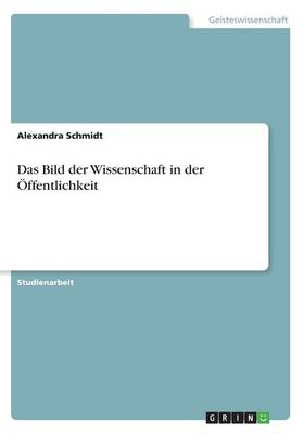 Das Bild Der Wissenschaft in Der ffentlichkeit