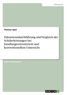 Exkursionsdurchf hrung Und Vergleich Der Sch lerleistungen Bei Handlungsorientiertem Und Konventionellem Unterricht