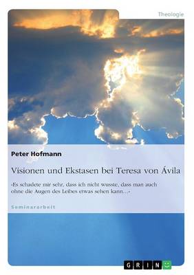 Visionen Und Ekstasen Bei Teresa Von vila