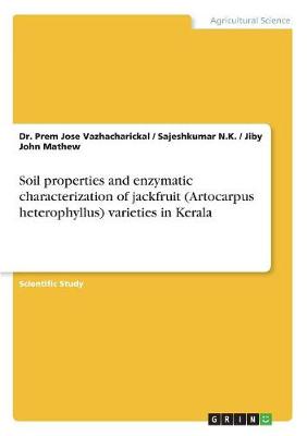 Soil Properties and Enzymatic Characterization of Jackfruit (Artocarpus Heterophyllus) Varieties in Kerala
