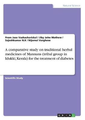 A Comparative Study on Traditional Herbal Medicines of Mannans (Tribal Group in Idukki, Kerala) for the Treatment of Diabetes