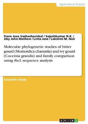 Molecular Phylogenetic Studies of Bitter Gourd (Momordica Charantia) and Ivy Gourd (Coccinia Grandis) and Family Comparison Using Rbcl Sequence Analysis