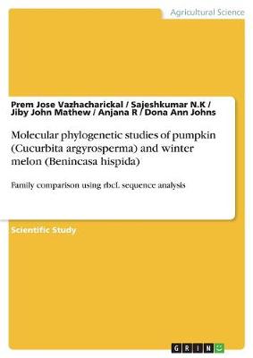 Molecular Phylogenetic Studies of Pumpkin (Cucurbita Argyrosperma) and Winter Melon (Benincasa Hispida)