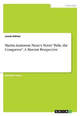Martin Anderson Nexo's Novel "pelle, the Conqueror." a Marxist Perspective