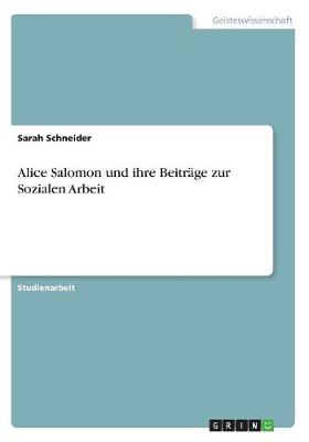 Alice Salomon Und Ihre Beitr ge Zur Sozialen Arbeit