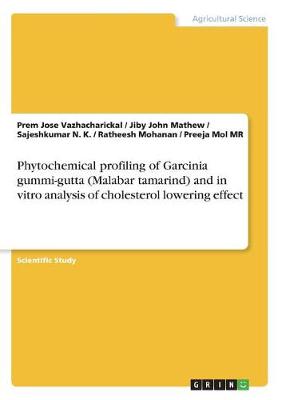Phytochemical Profiling of Garcinia Gummi-Gutta (Malabar Tamarind) and in Vitro Analysis of Cholesterol Lowering Effect