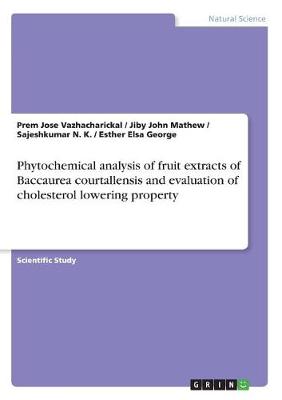 Phytochemical Analysis of Fruit Extracts of Baccaurea Courtallensis and Evaluation of Cholesterol Lowering Property