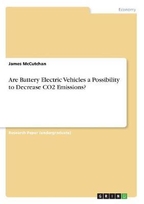 Are Battery Electric Vehicles a Possibility to Decrease Co2 Emissions?